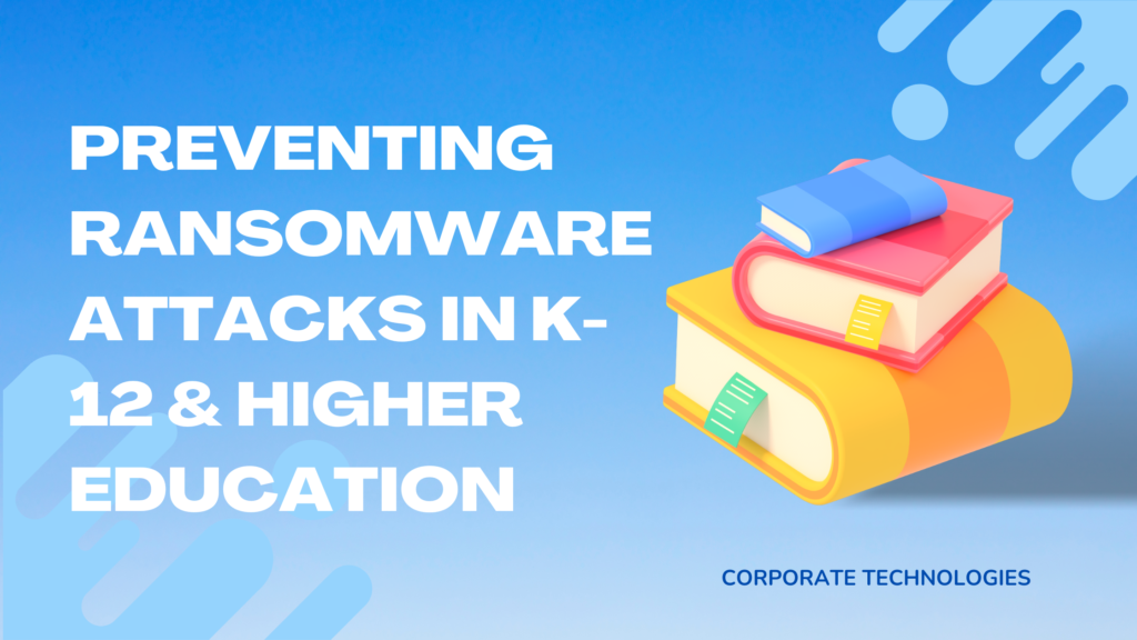 Preventing Ransomware Attacks in K-12 & Higher Education