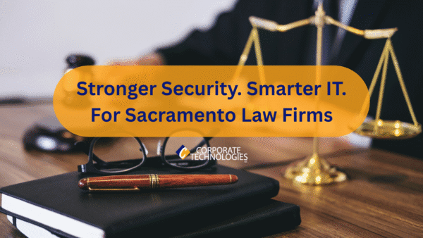 Managed IT Services for Law Firms in Sacramento