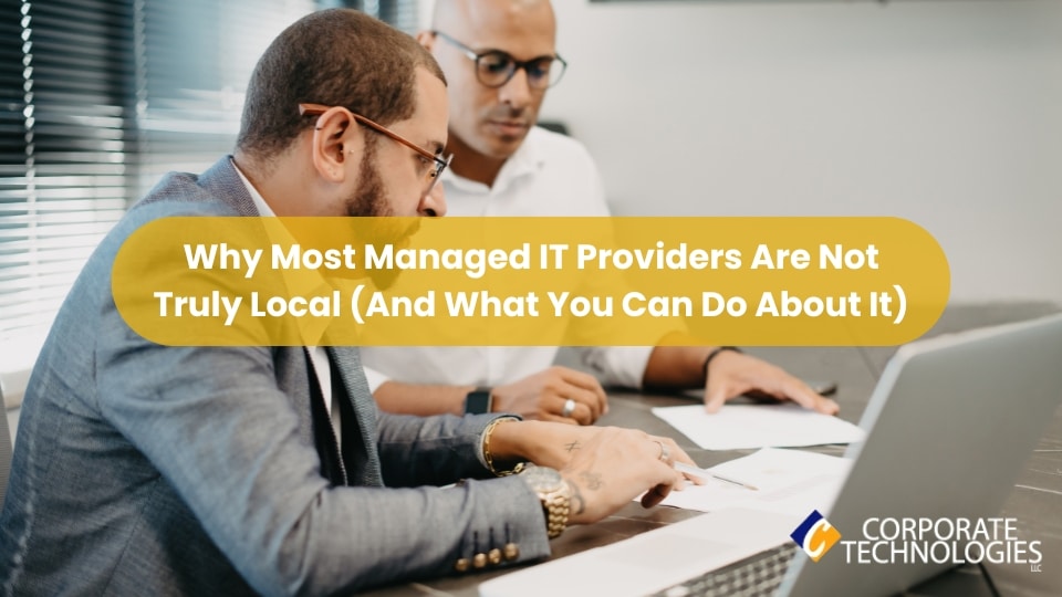 Why Most Managed IT Providers Are Not Truly Local (And What You Can Do About It)