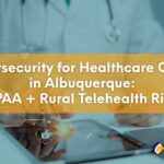 Cybersecurity for Healthcare Clinics in Albuquerque.jpg