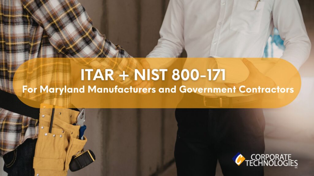ITAR + NIST 800-171 for Maryland Manufacturers and Government Contractors