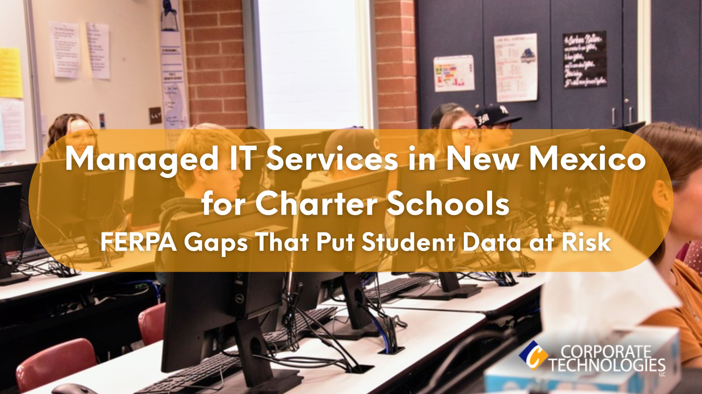 Managed IT Services in New Mexico for Charter Schools: FERPA Gaps That Put Student Data at Risk