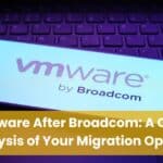 VMware After Broadcom: A Cost Analysis of Your Migration Options